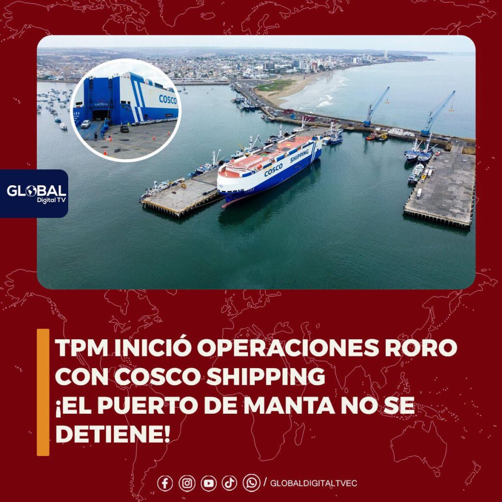 TPM inició operaciones RoRo con Cosco Shipping ¡el puerto de Manta no se detiene!