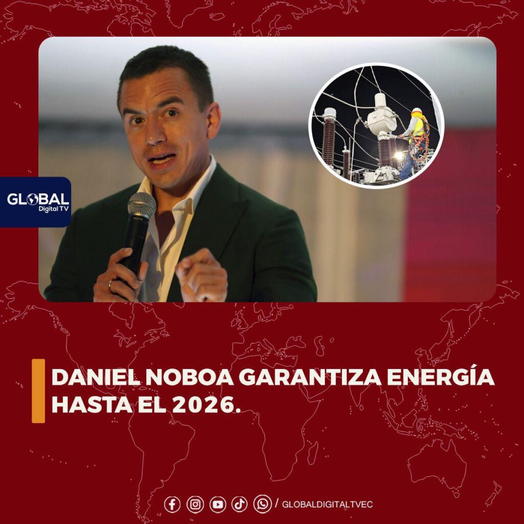 Daniel Noboa garantiza energía hasta el 2026.